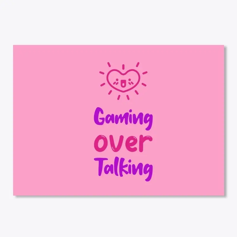 Gaming Over Talking